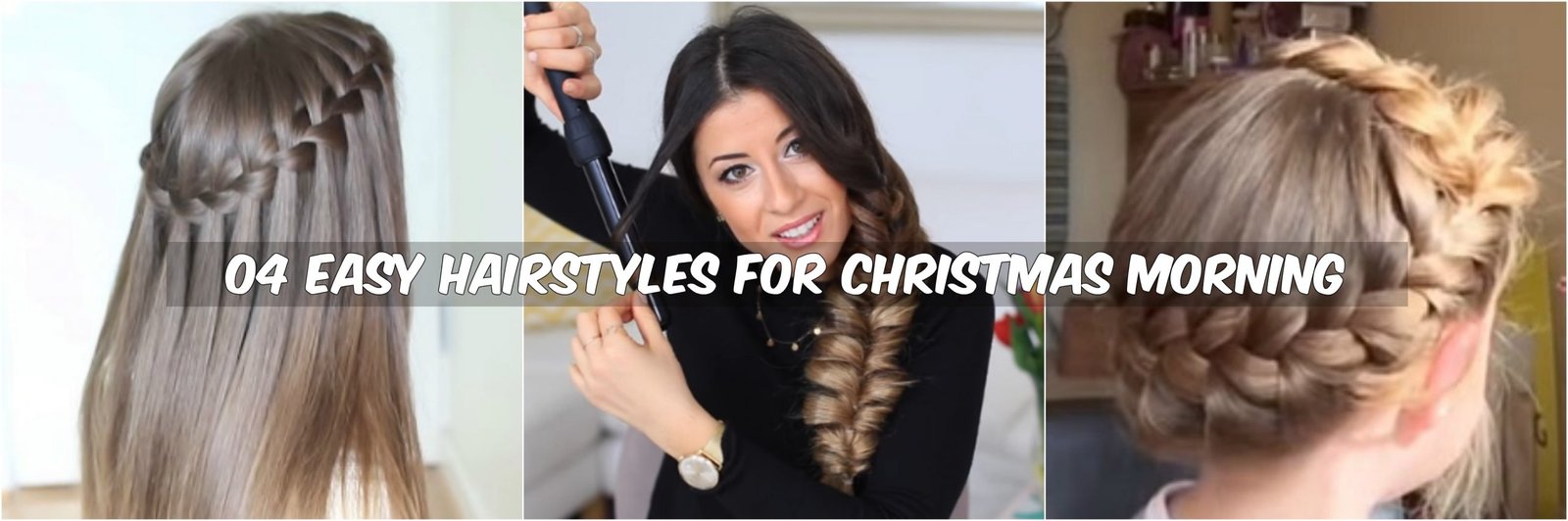 04 Easy Hairstyles for Christmas Morning