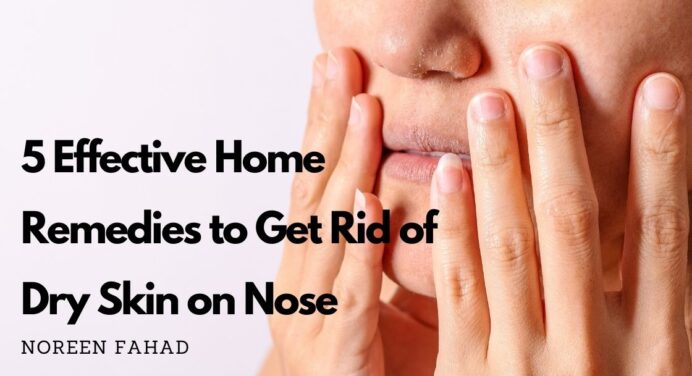 5 Home Remedies to Get Rid of Dry Skin Around Nose