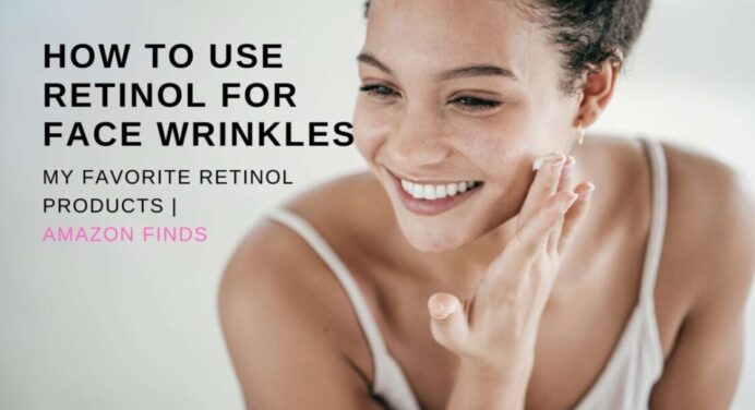 How to Use Retinol for face wrinkles