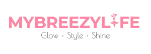 MyBreezyLife – Beauty, Skincare & Fashion Tips