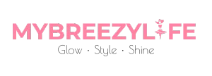 MyBreezyLife – Beauty, Skincare & Fashion Tips