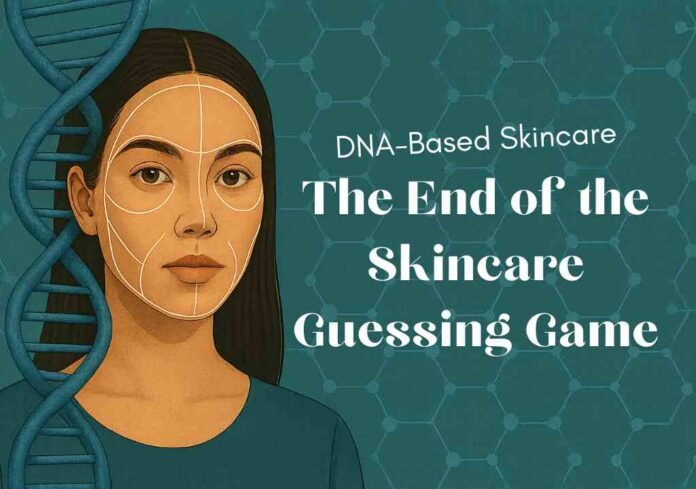 DNA-Based Skincare