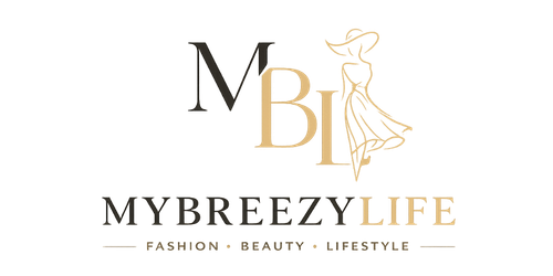 Effortless Beauty, Skincare & Fashion Tips | MyBreezyLife Mybreezylife