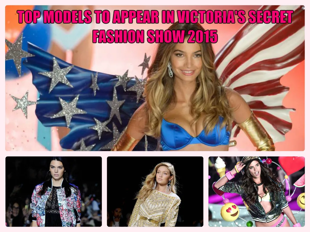 Victoria’s Secret Fashion Show 2015 – Gigi, Kendall, Lily Aldridge and more included