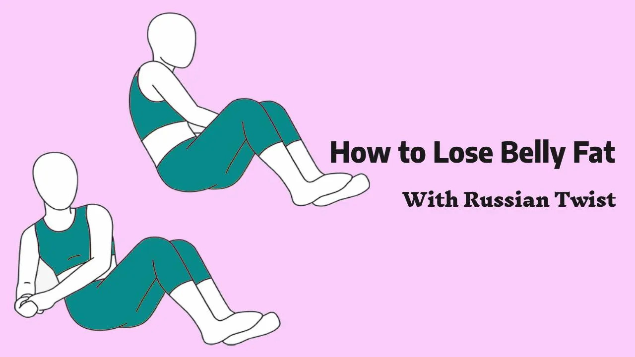 How To Lose Belly Fat In 2 Weeks With Russian Twist