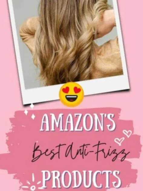 10 Amazon’s Best Anti Frizz Products