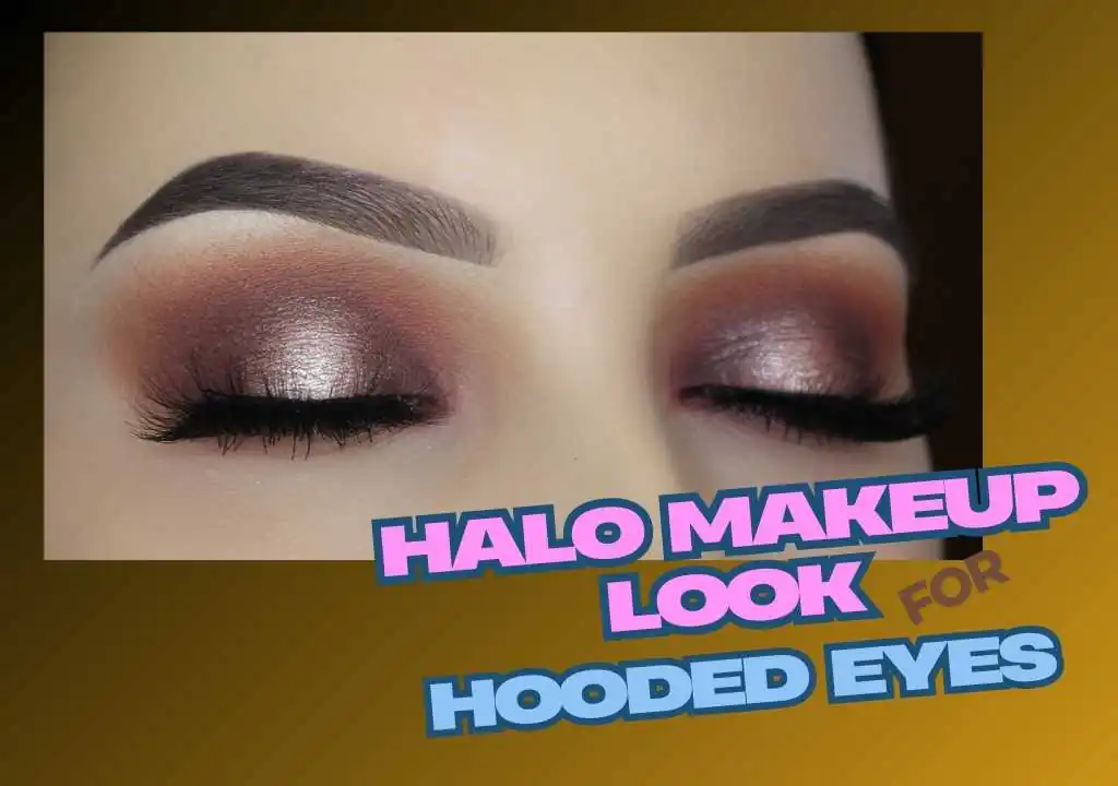 Halo Makeup Look for Hooded Eyes