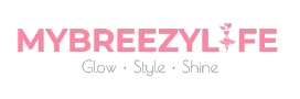 MyBreezyLife – Beauty, Skincare & Fashion Tips