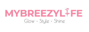 MyBreezyLife – Beauty, Skincare & Fashion Tips